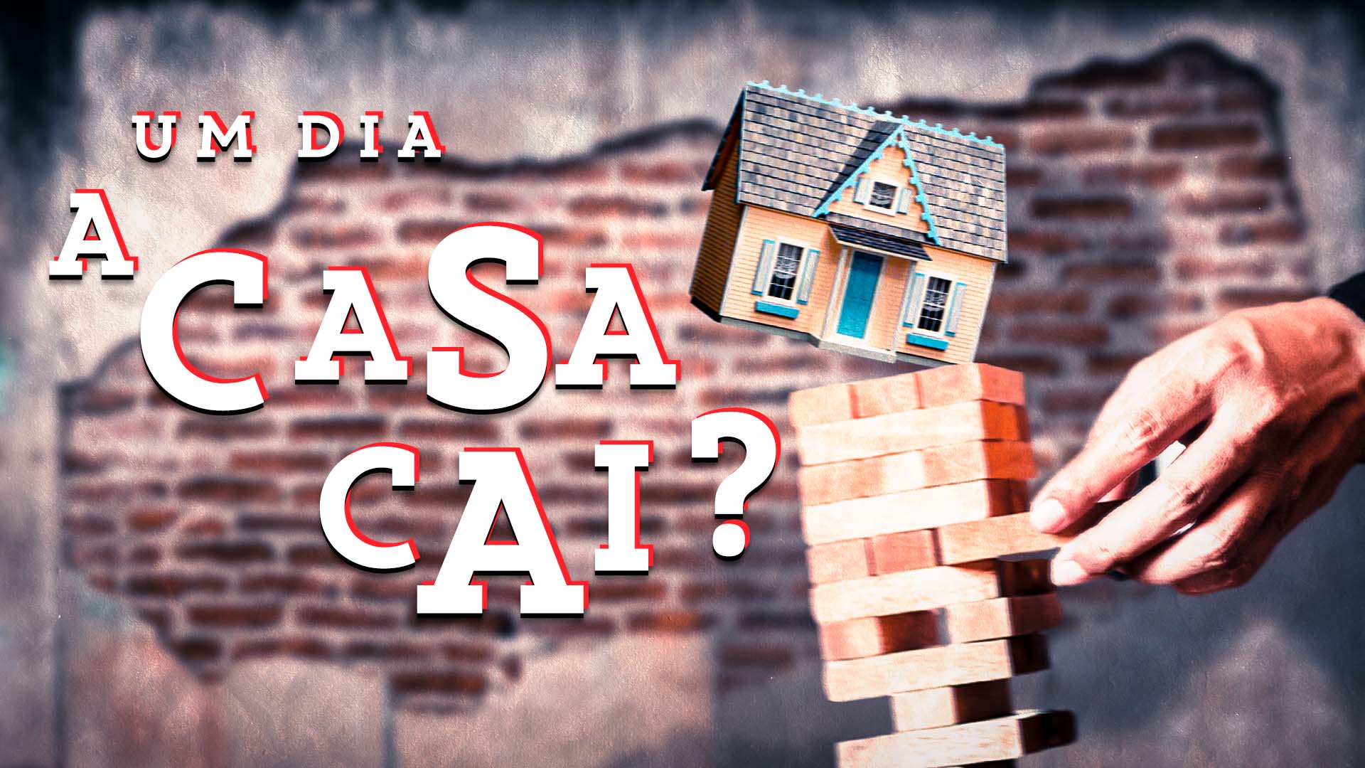 Um Dia a Casa Cai?