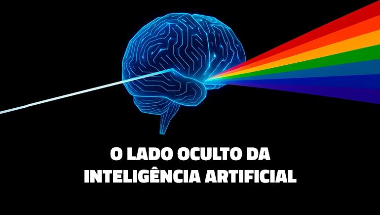 O Lado Oculto da Inteligência Artificial